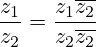 \frac{z_1}{z_2}=\frac{{z_1}\overline {z_2}}{{z_2}\overline {z_2}}