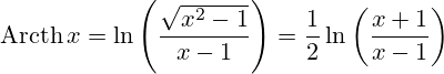 \operatorname{Arcth}x=\ln\left(\frac{\sqrt{x^2-1}}{x-1}\right)=\frac{1}{2}\ln\left(\frac{x+1}{x-1}\right)
